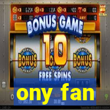 ony fan